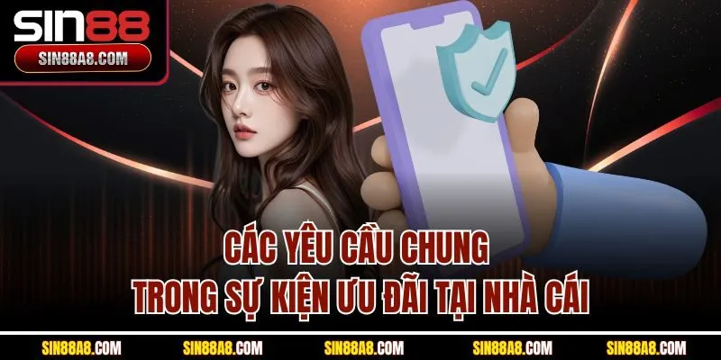 cac-yeu-cau-chung-trong-su-kien-uu-dai-tai-nha-cai